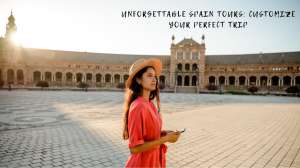 Customize Your Perfect Trip Customize Your Perfect Trip